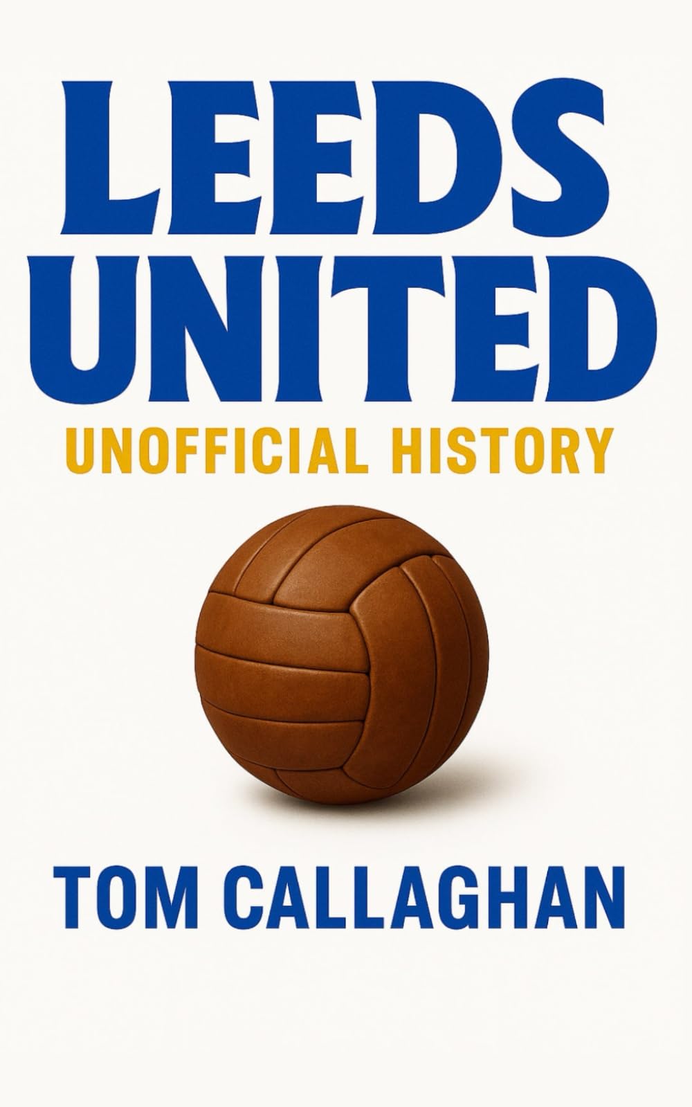 Leeds United Unofficial History