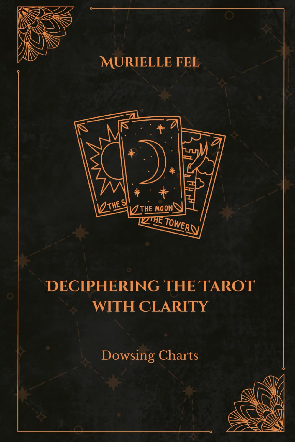Deciphering the Tarot with Clarity: Dowsing Charts