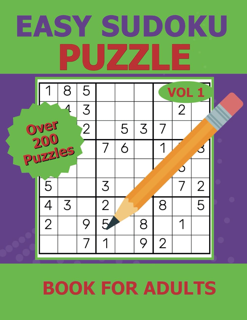 Easy Sudoku Puzzle Book for Adults: 200+Large Print Sudoku Puzzles to Relax and Sharpen Your Mind, Perfect For Teens, Adults and Seniors With Full Solutions Volume1