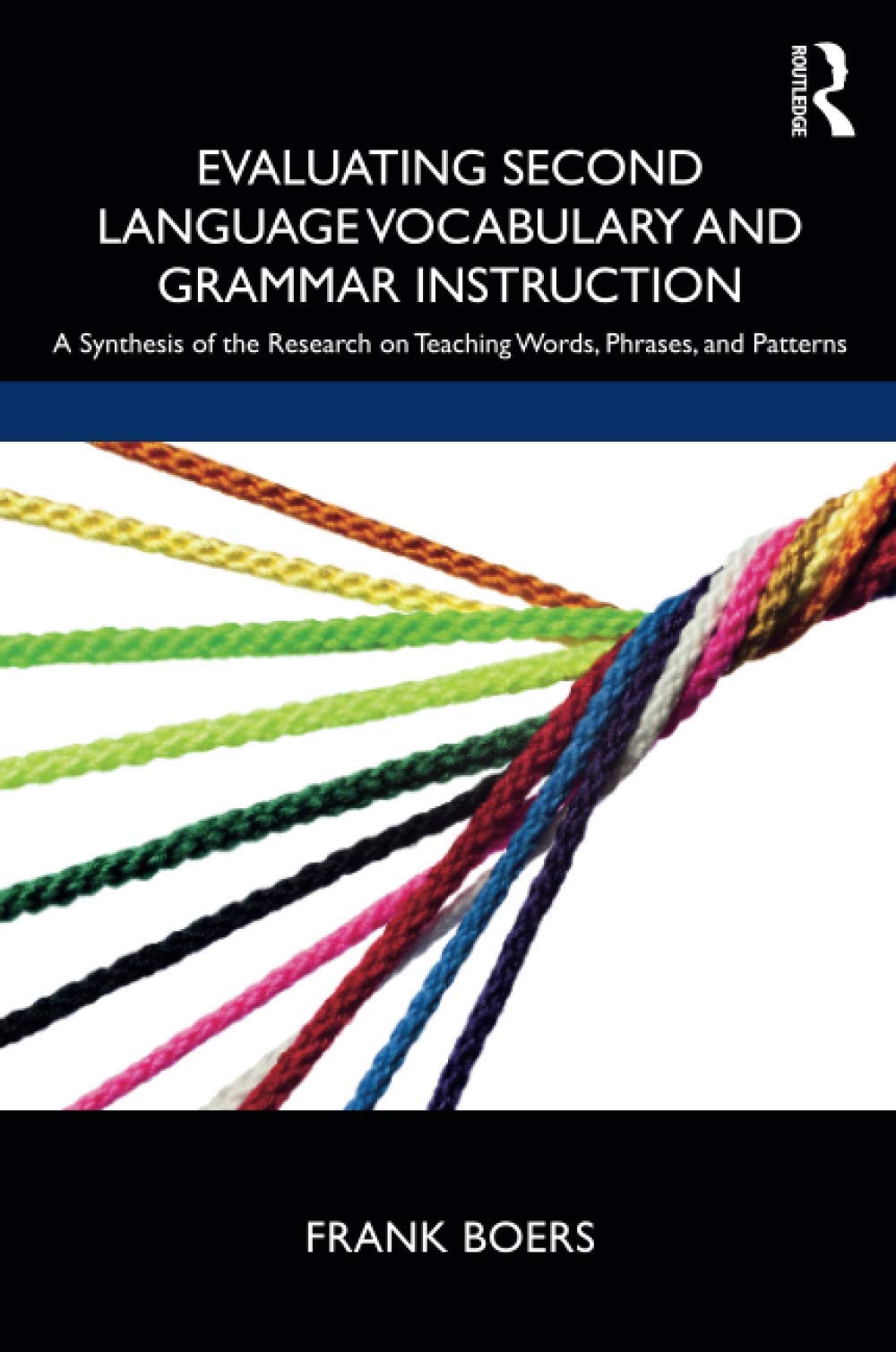 Evaluating Second Language Vocabulary and Grammar Instruction: A Synthesis of the Research on Teaching Words, Phrases, and Patterns