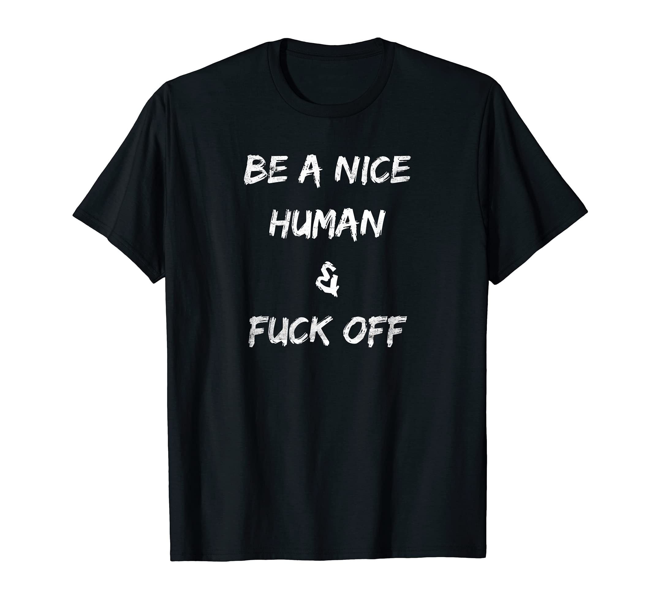 The Funny Novelty Clothing CompanyNovelty Funny Vintage Be A Nice Human and Fuck Off Humour T-Shirt
