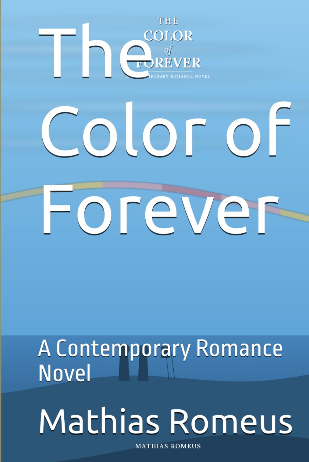 The Color of Forever: A Contemporary Romance Novel