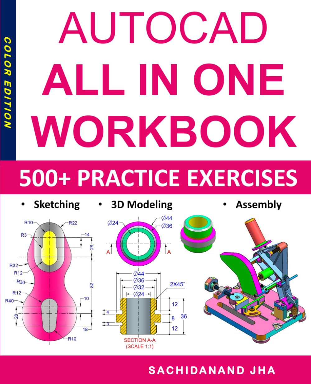 AUTOCAD All-in-One Workbook: Includes 500+ Practice Exercises to Master AUTOCAD in Sketching, 3D Modeling & Assembly Modeling