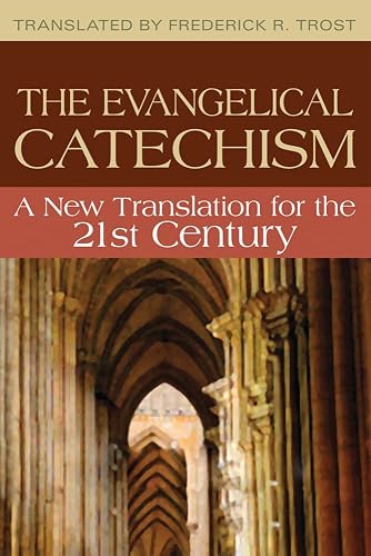 The Evangelical Catechism: A New Translation for the 21st Century