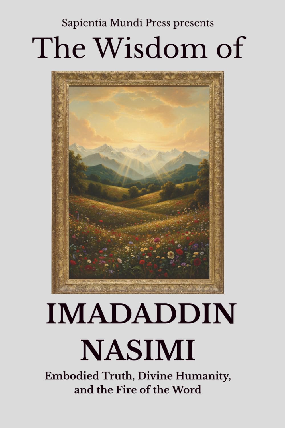 The Wisdom of Imadaddin Nasimi: Embodied Truth, Divine Humanity, and the Fire of the Word