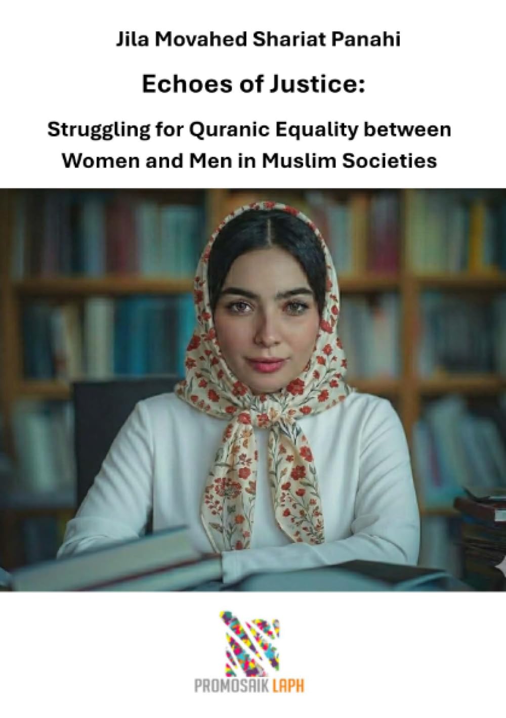 Echoes of Justice:: Struggling for Quranic Equality between Women and Men in Muslim Societies
