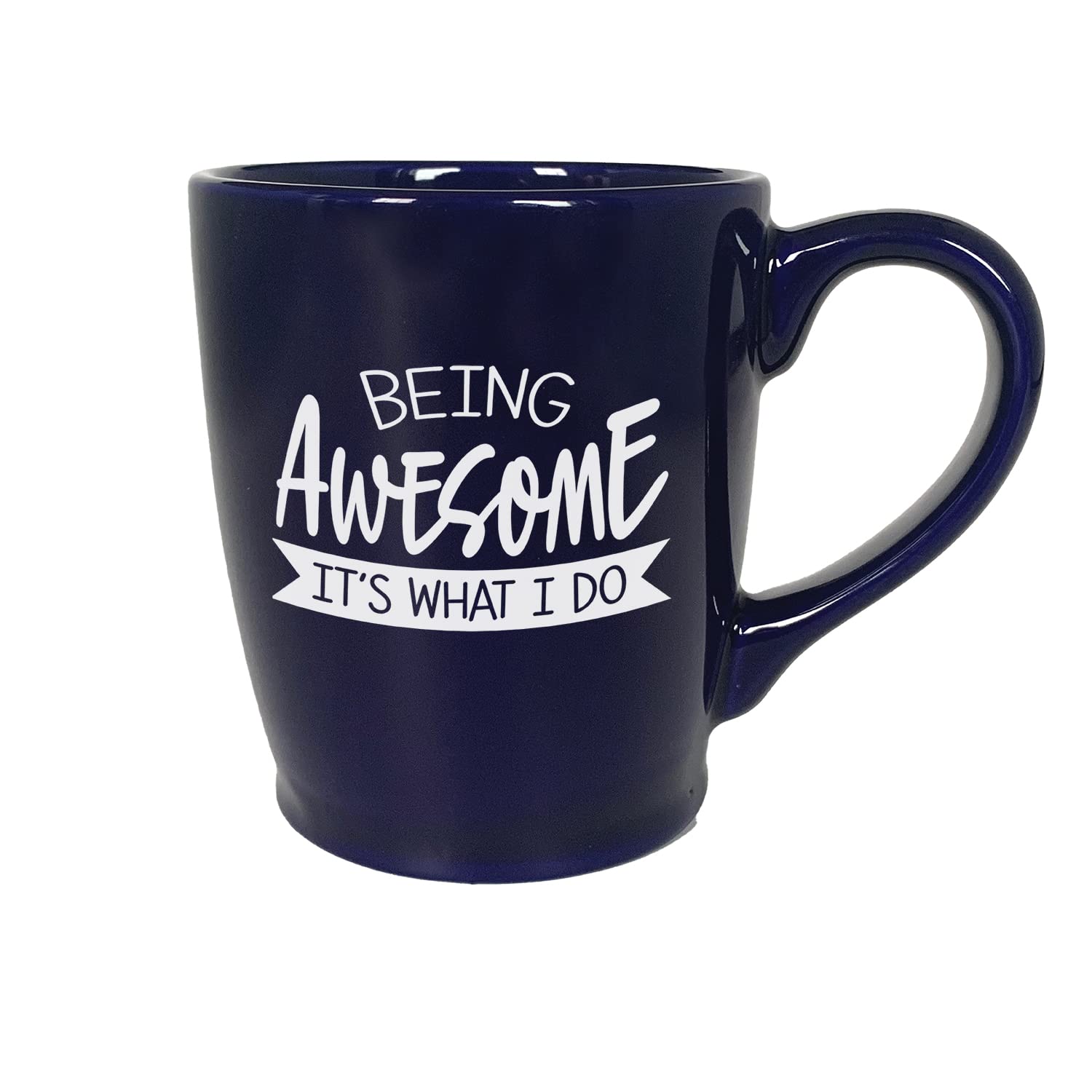 Being Awesome It's What I Do Mug / 14 Ounce Blue Employee Recognition Humor Coffee Mug/Funny Boss Appreciation Award Present