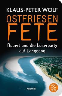 Ostfriesenfete: Rupert und die Loser-Party auf Langeoog. Ein Kurzkrimi | Geschenkausgabe im Miniformat (Fischer Taschenbibliothek)