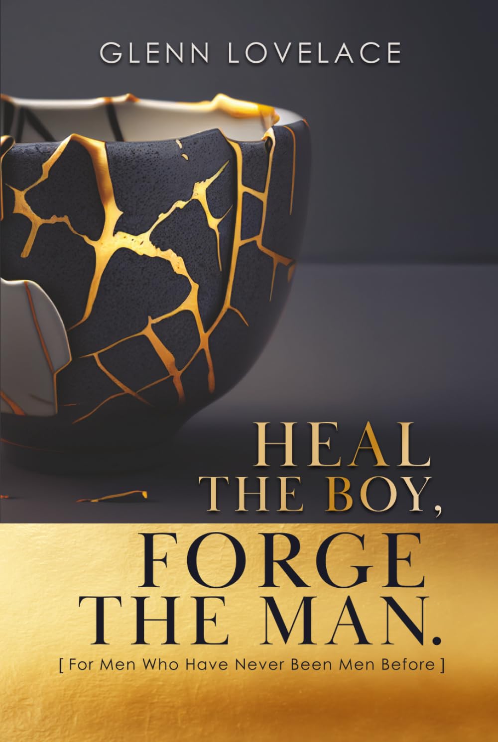 Heal the Boy, Forge the Man: A Hero’s Journey to True Masculinity