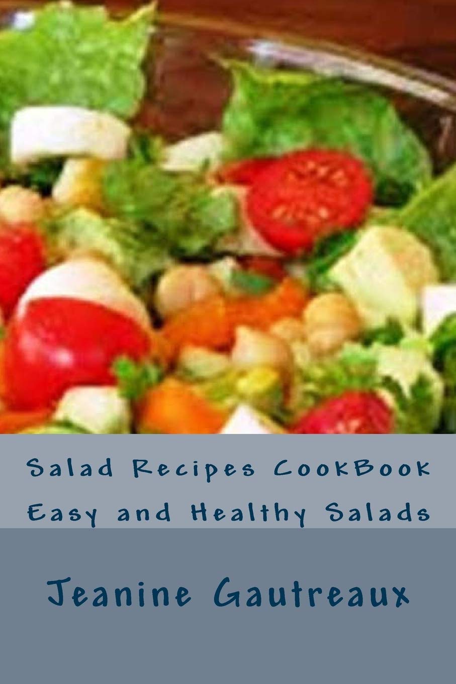 Salad Recipes CookBook: Easy and Healthy Salads