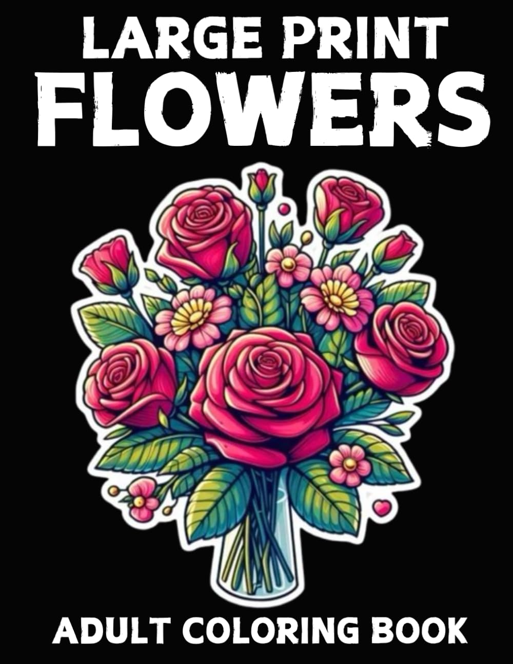 Large Print Flowers Adult Coloring Book: 50 Easy Beautiful Designs for Beginners, Women & Relaxation | 8.5x11 Single-Sided Pages
