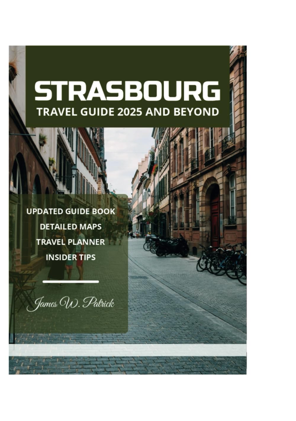 STRASBOURG TRAVEL GUIDE 2025 AND BEYOND