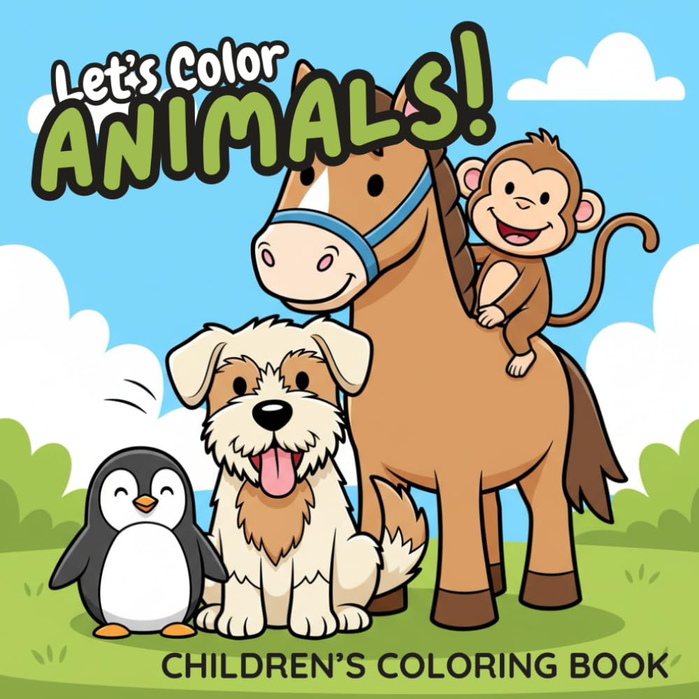 Let's Color Animals!: A Children's Coloring Book With A Variety Of Animals: 52 Different Animals In Easy Bold Outlines, Teach Kids While Coloring