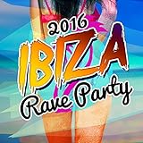 2016 Ibiza Rave Party