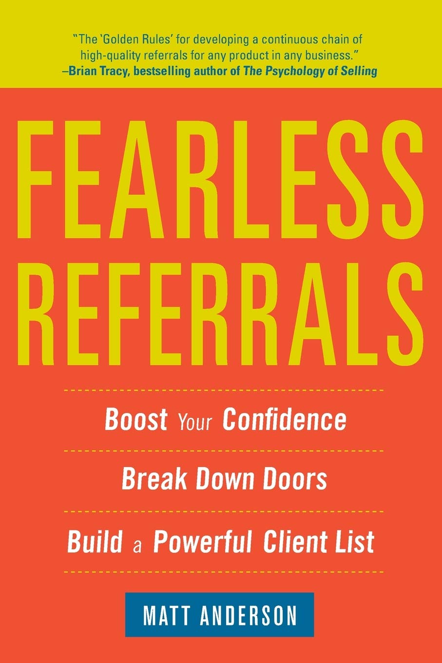 Fearless Referrals: Boost Your Confidence, Break Down Doors, And Build A Powerful Client List (BUSINESS BOOKS)