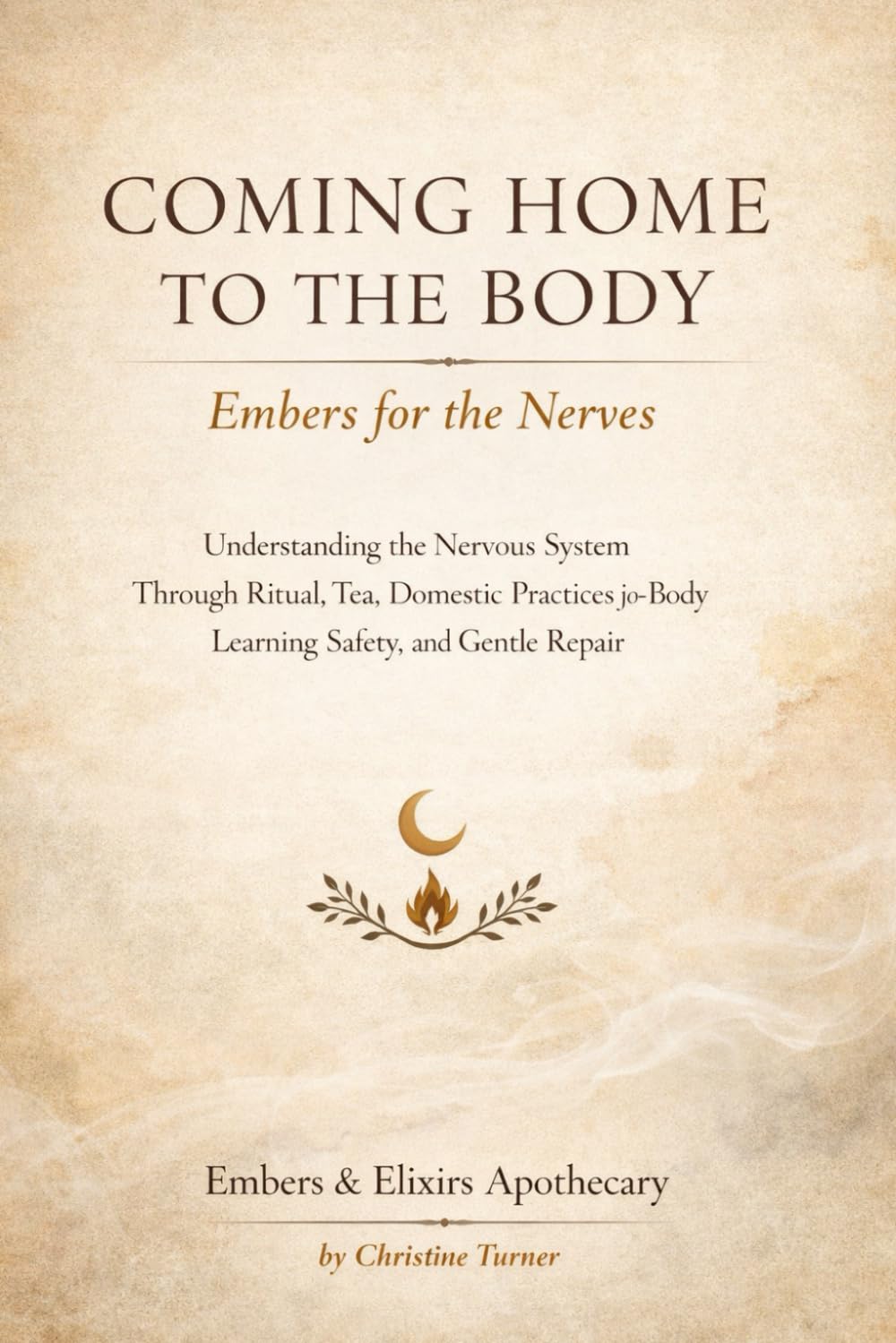 Coming Home to Yourself: Embers for the Nerves