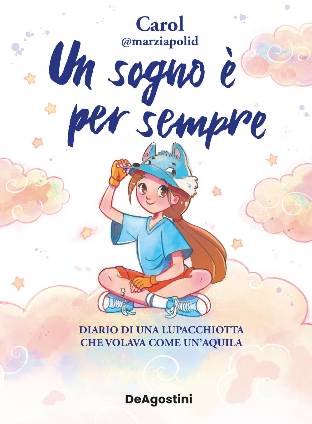 Un Sogno è Per Sempre. Diario Di Una Lupacchiotta Che Volava Come Un'aquila - 4