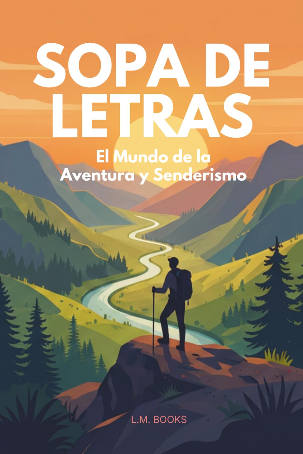 Sopa de Letras: Naturaleza y Senderismo: Libro de sopas de letras en español para jóvenes, adolescentes y adultos de todas las edades. Pasatiempos, ... and seniors. (Sopas de Letras Temáticas)