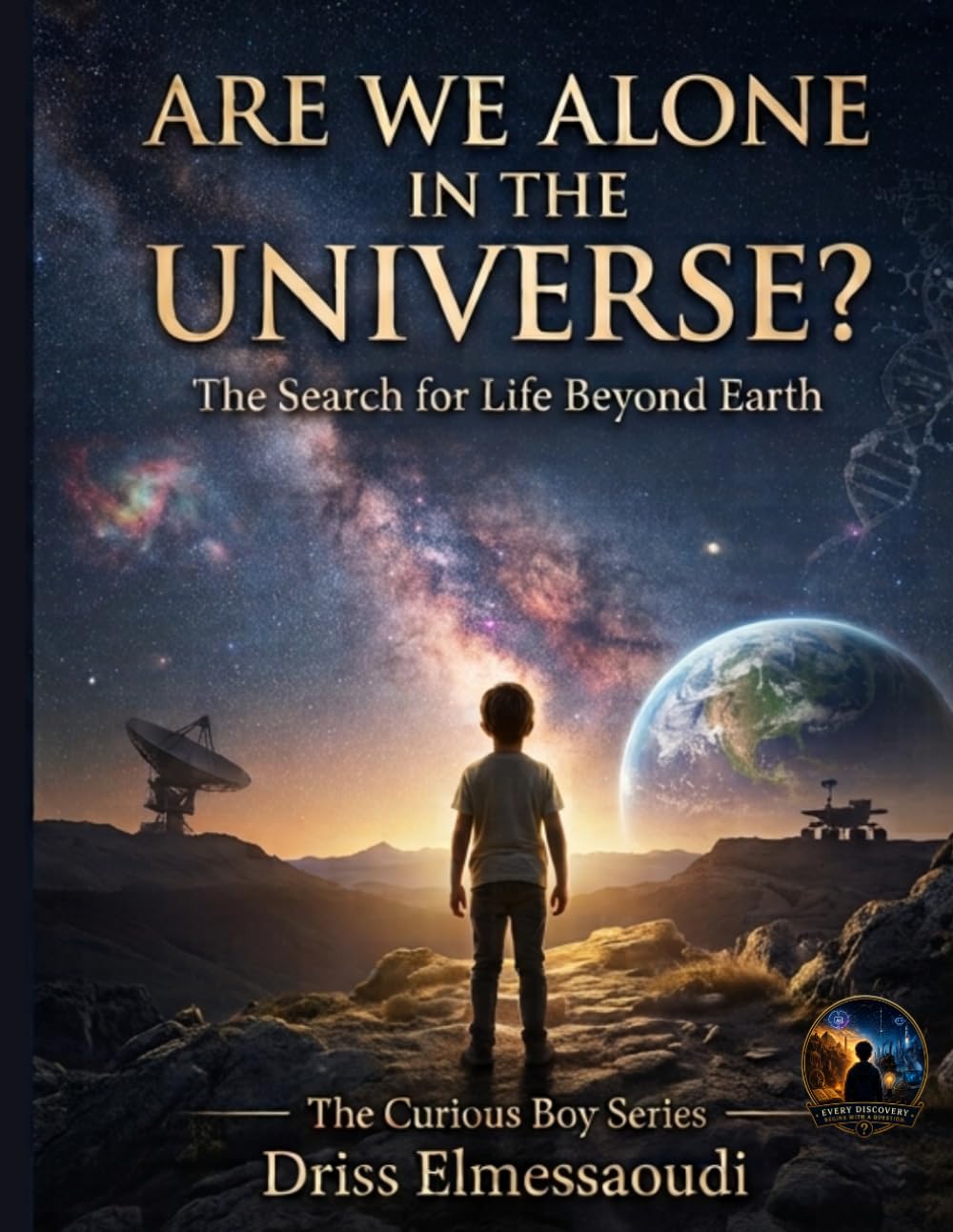 Are We Alone in the Universe?: The Search for Life Beyond Earth