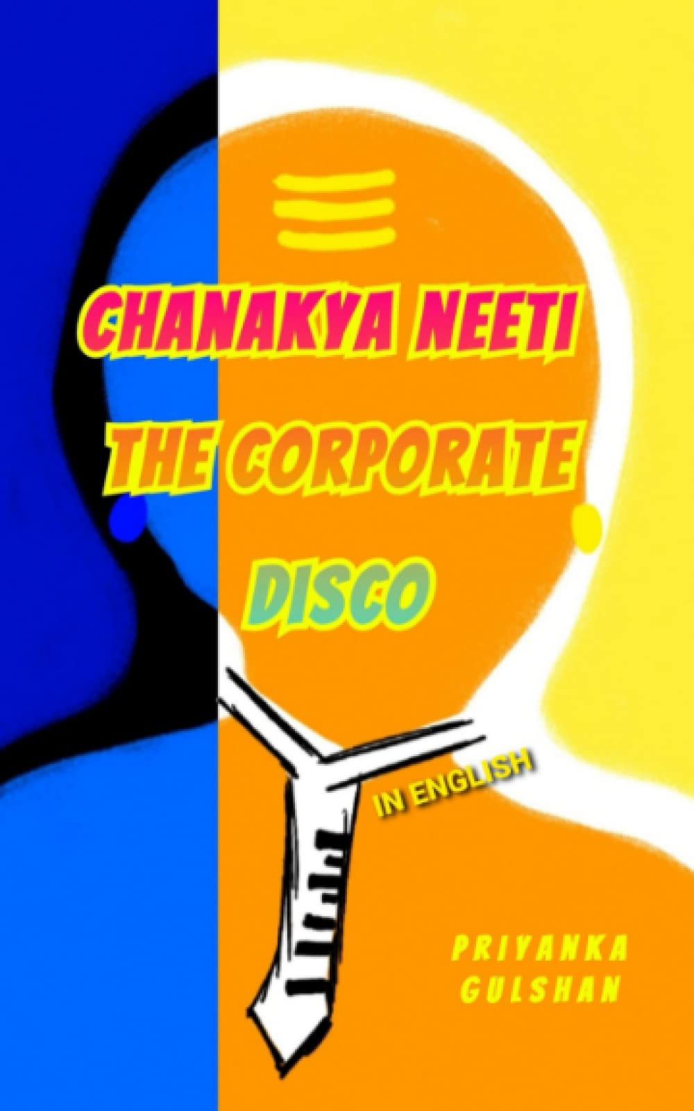 Independently published Chanakya Neeti The Corporate Disco In English