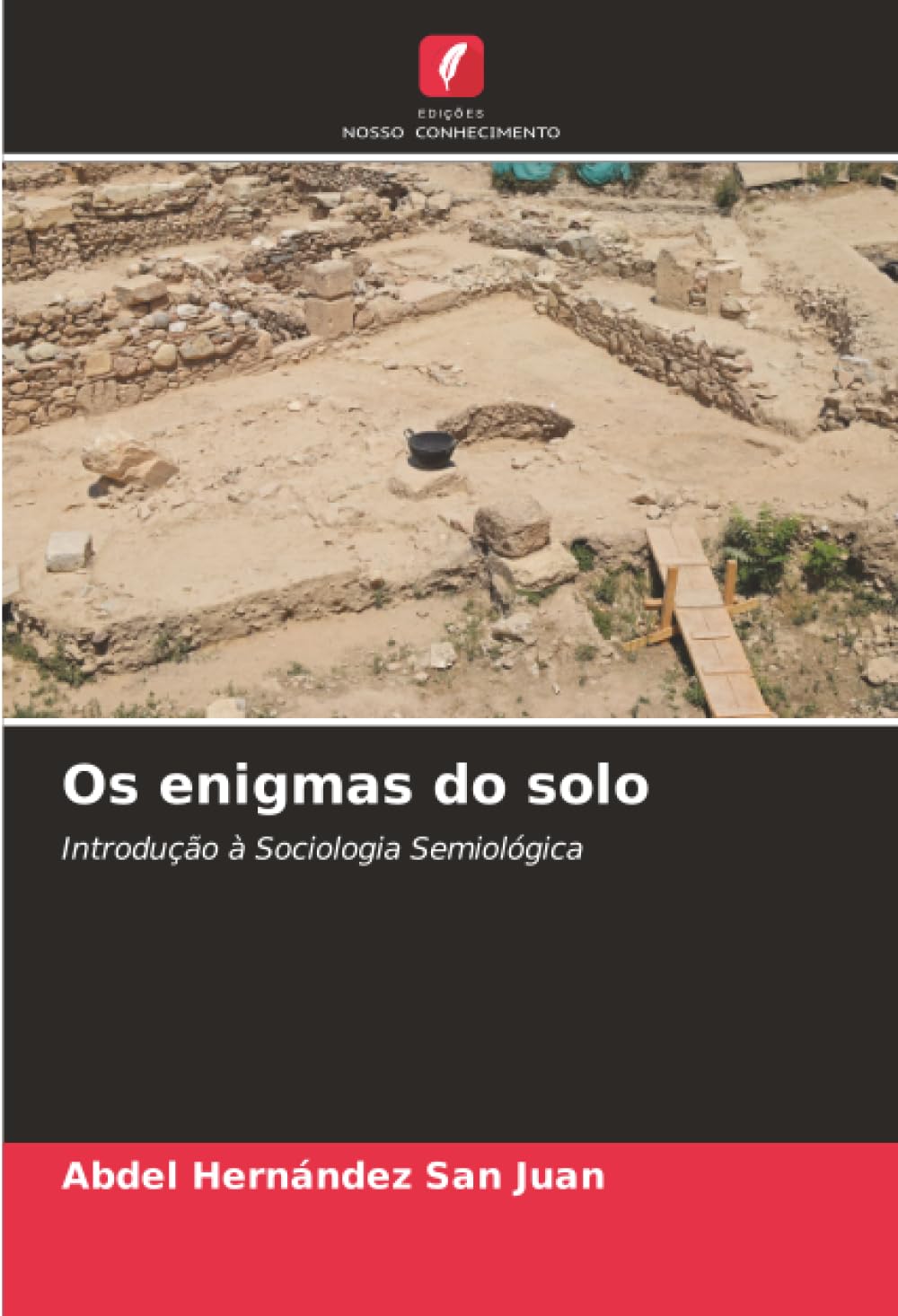 Os enigmas do solo: Introdução à Sociologia Semiológica