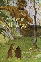Amateur Mythology 0998709603 Book Cover