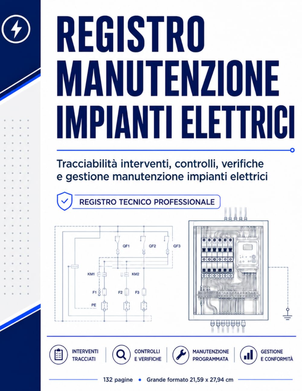 Registro Manutenzione Impianti Elettrici: Tracciabilità interventi, controlli, verifiche e gestione manutenzione impianti elettrici – Registro tecnico professionale