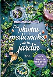 Las plantas medicinales de nuestro jardín: Guía pr...: 