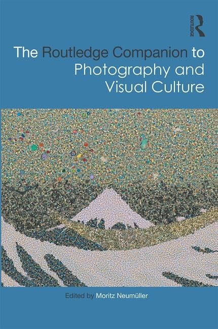 Photography and Visual Culture Routledge Companion livre universitaire art