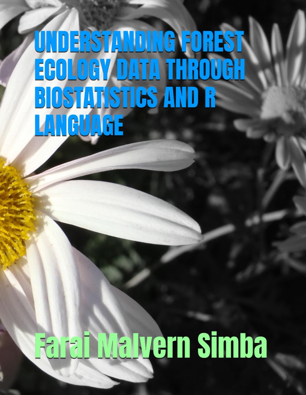 UNDERSTANDING FOREST ECOLOGY DATA THROUGH BIOSTATISTICS AND R LANGUAGE