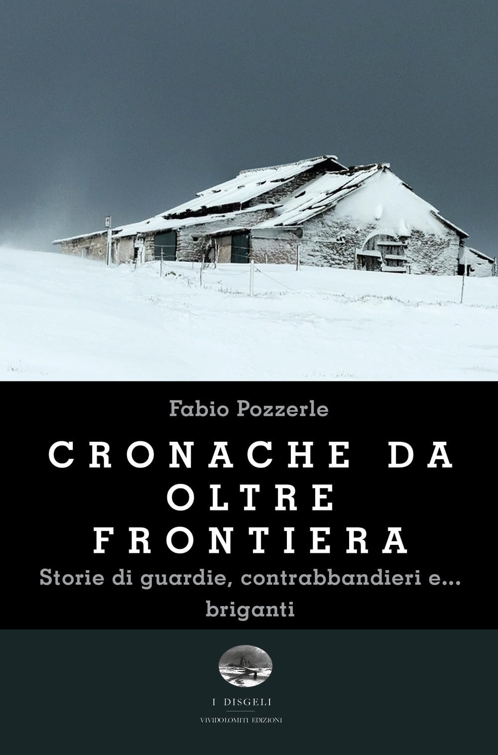Cronache Da Oltre Frontiera. Storie Di Guardie, Contrabbandieri E... Briganti - 4