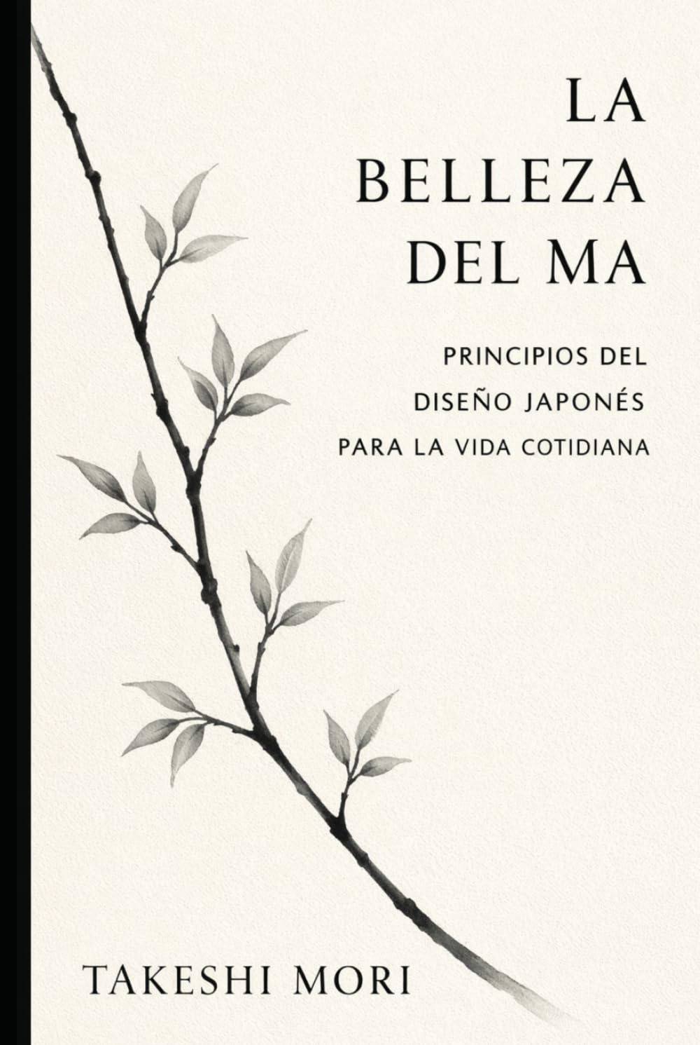 La belleza del Ma: Principios del diseño japonés para la vida cotidiana