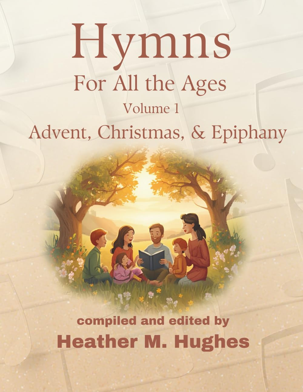 Hymns for All the Ages: Volume 1 Advent, Christmas, & Epiphany