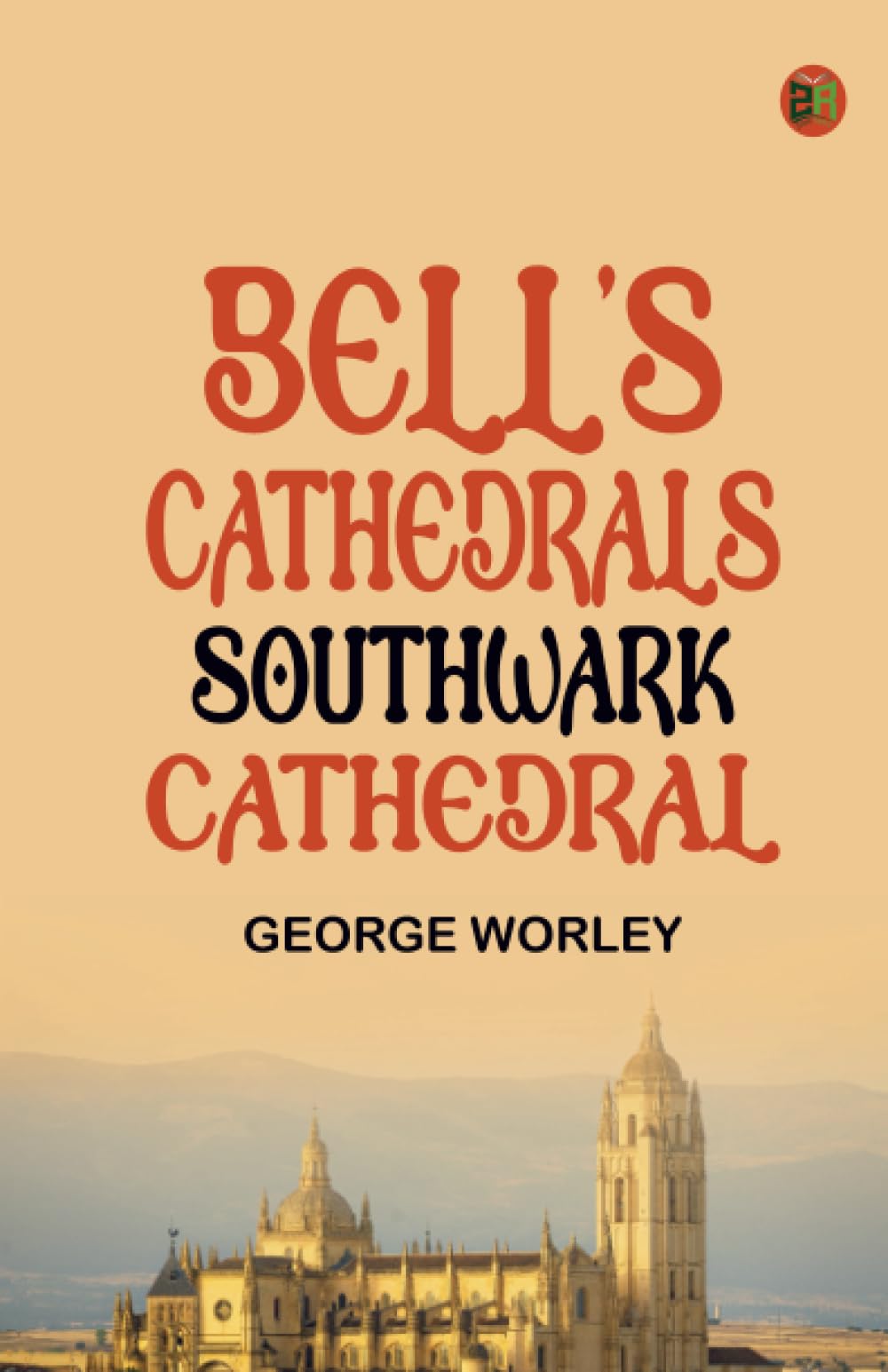 Bell's Cathedrals: Southwark Cathedral
