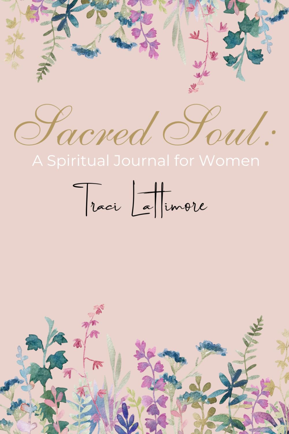 Sacred Soul: A Spiritual Journal for women