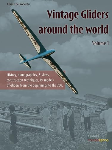 Vintage Gliders Around the World: Volume 1