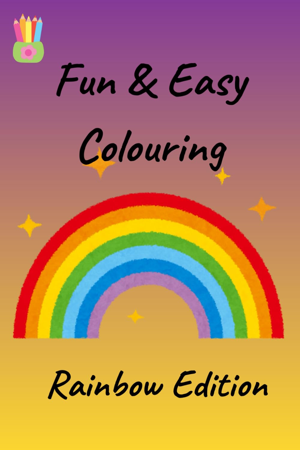 Fun & Easy Colouring: Rainbow Edition