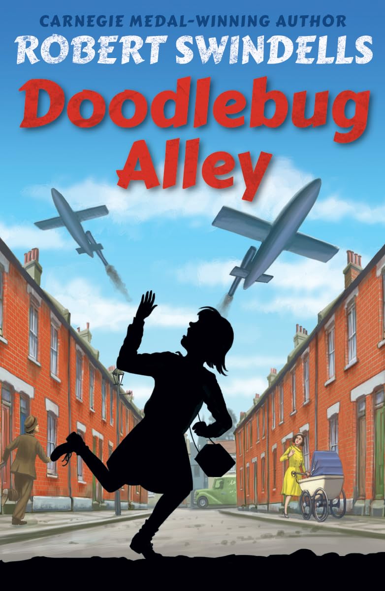 Doodlebug Alley (World War II Trilogy) By Robert Swindells,Leo Hartas