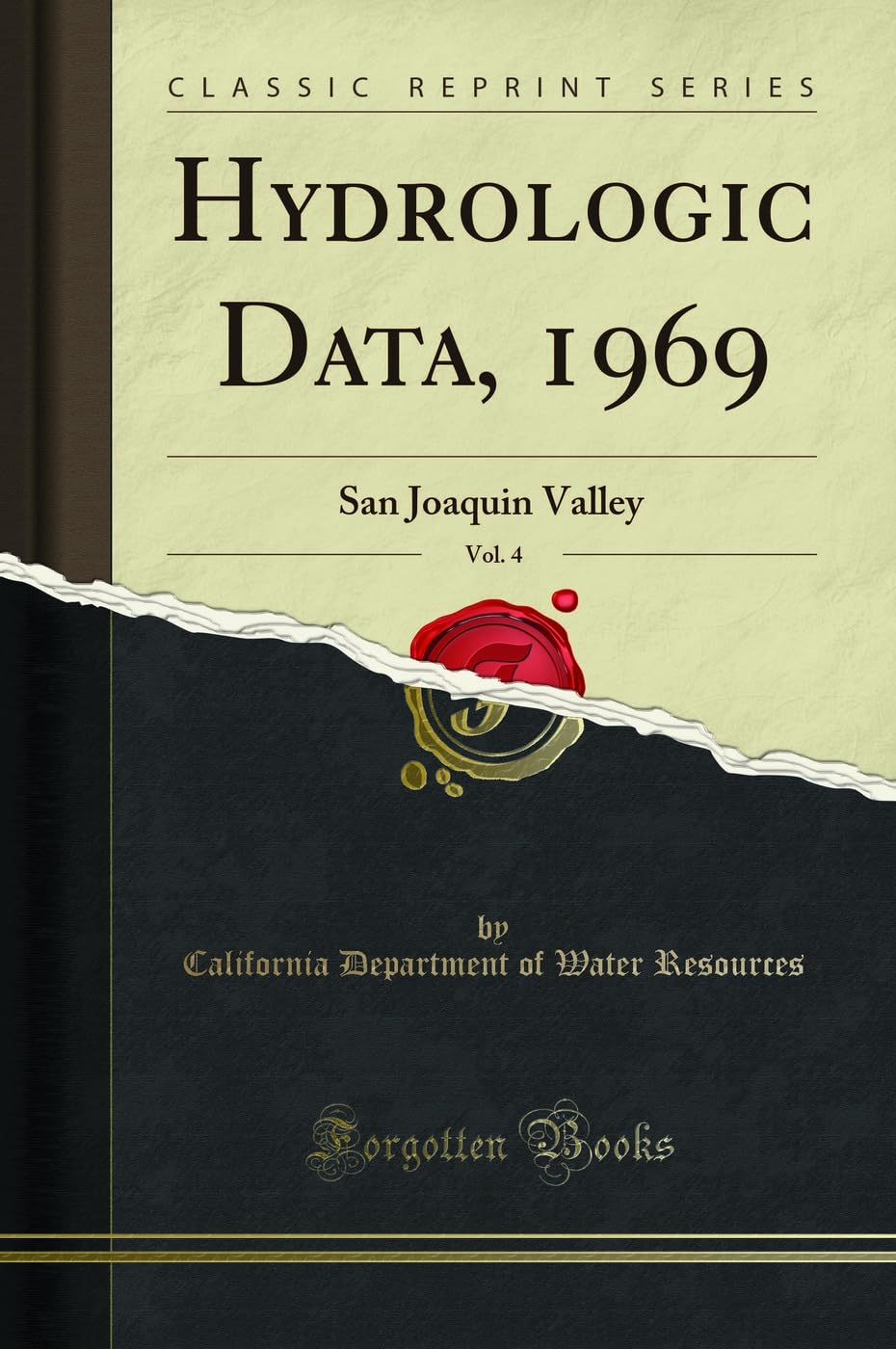 Hydrologic Data, 1969, Vol. 4: San Joaquin Valley (Classic Reprint)