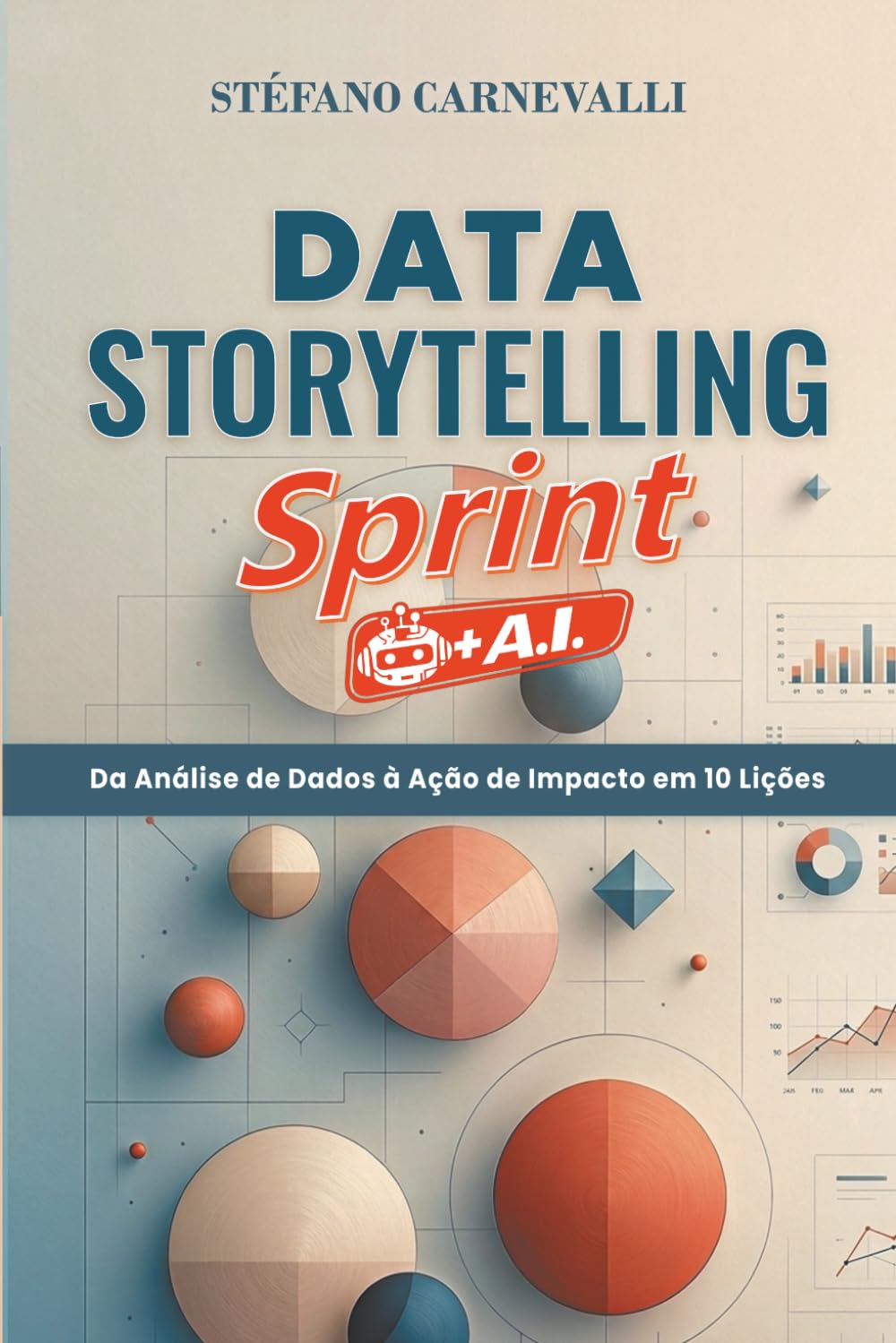 DATA STORYTELLING SPRINT: Da Análise de Dados à Ação de Impacto em 10 Lições. (+I.A.)