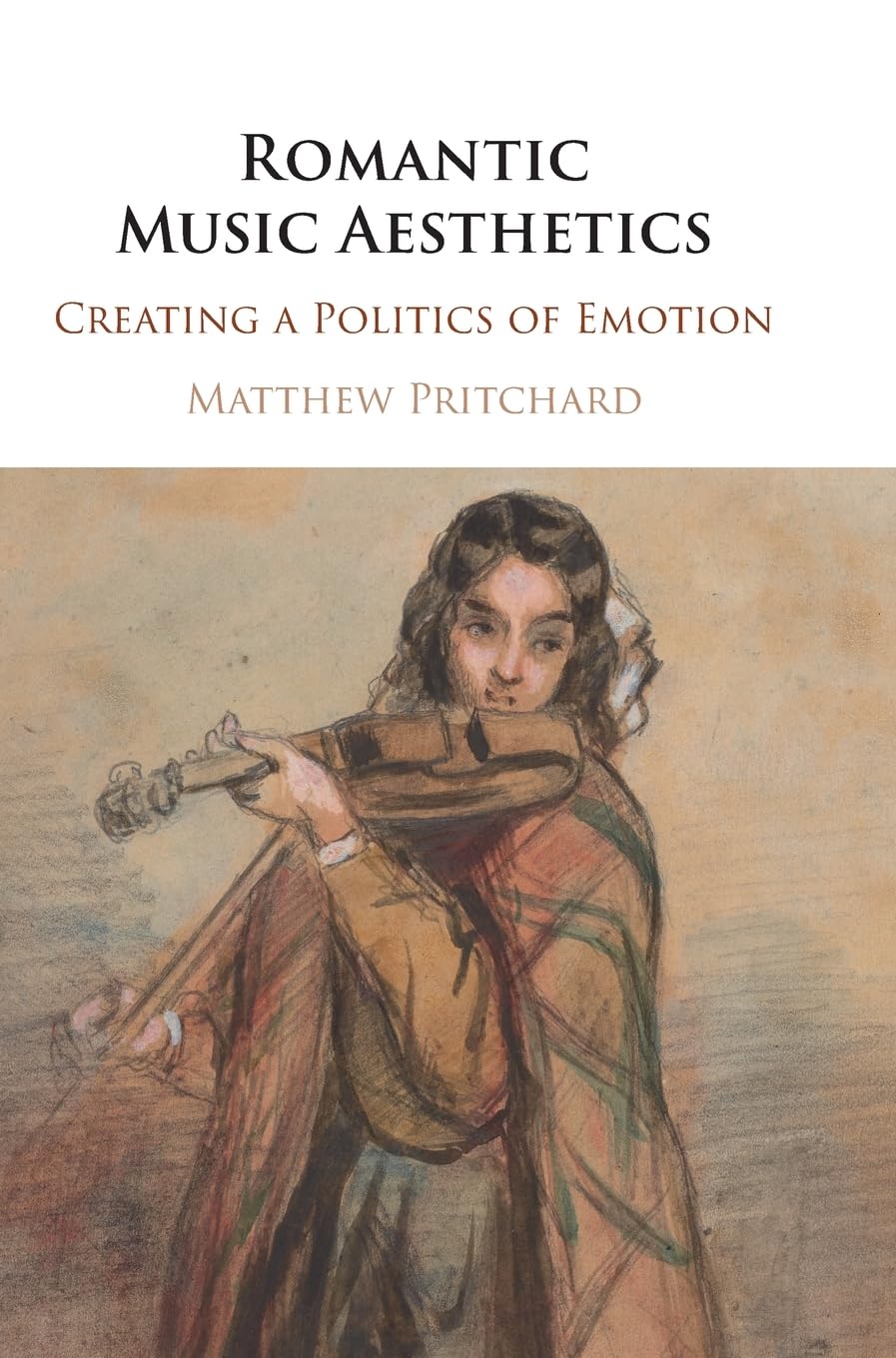 Romantic Music Aesthetics Creating a Politics of Emotion Pritchard Hardback