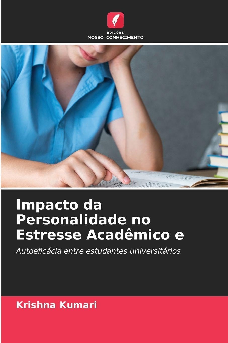 Impacto da Personalidade no Estresse Acadêmico e: Autoeficácia entre estudantes universitários