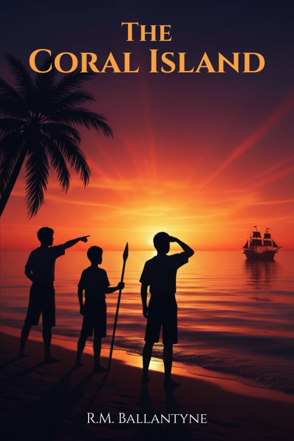 The Coral Island: The Epic Sea Adventure Classic
