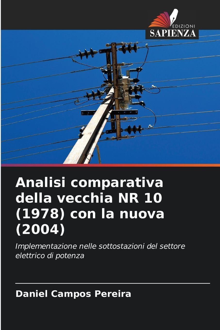Analisi comparativa della vecchia NR 10 (1978) con la nuova (2004): Implementazione nelle sottostazioni del settore elettrico di potenza