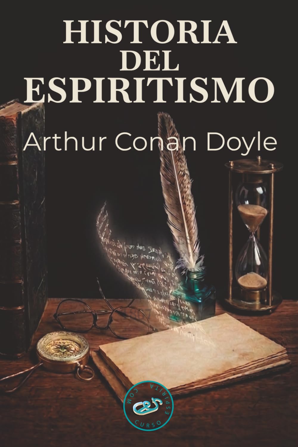 Historia del Espiritismo: Sus hechos y sus enseñanzas