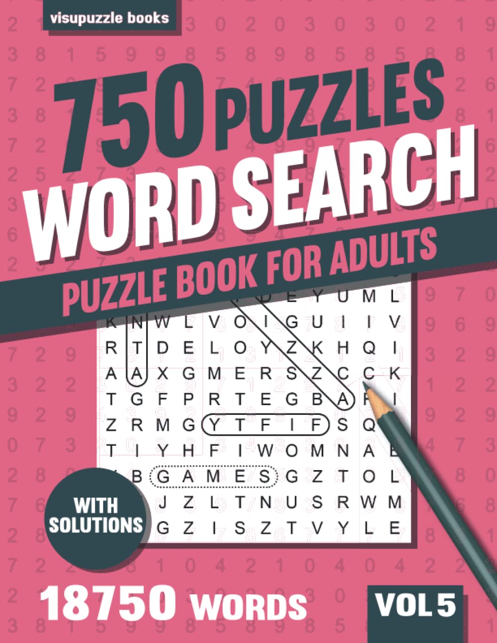 Word Search Puzzle Book for Adults: 750 Word Find Puzzles for Seniors and Adults with Solutions - Vol 5
