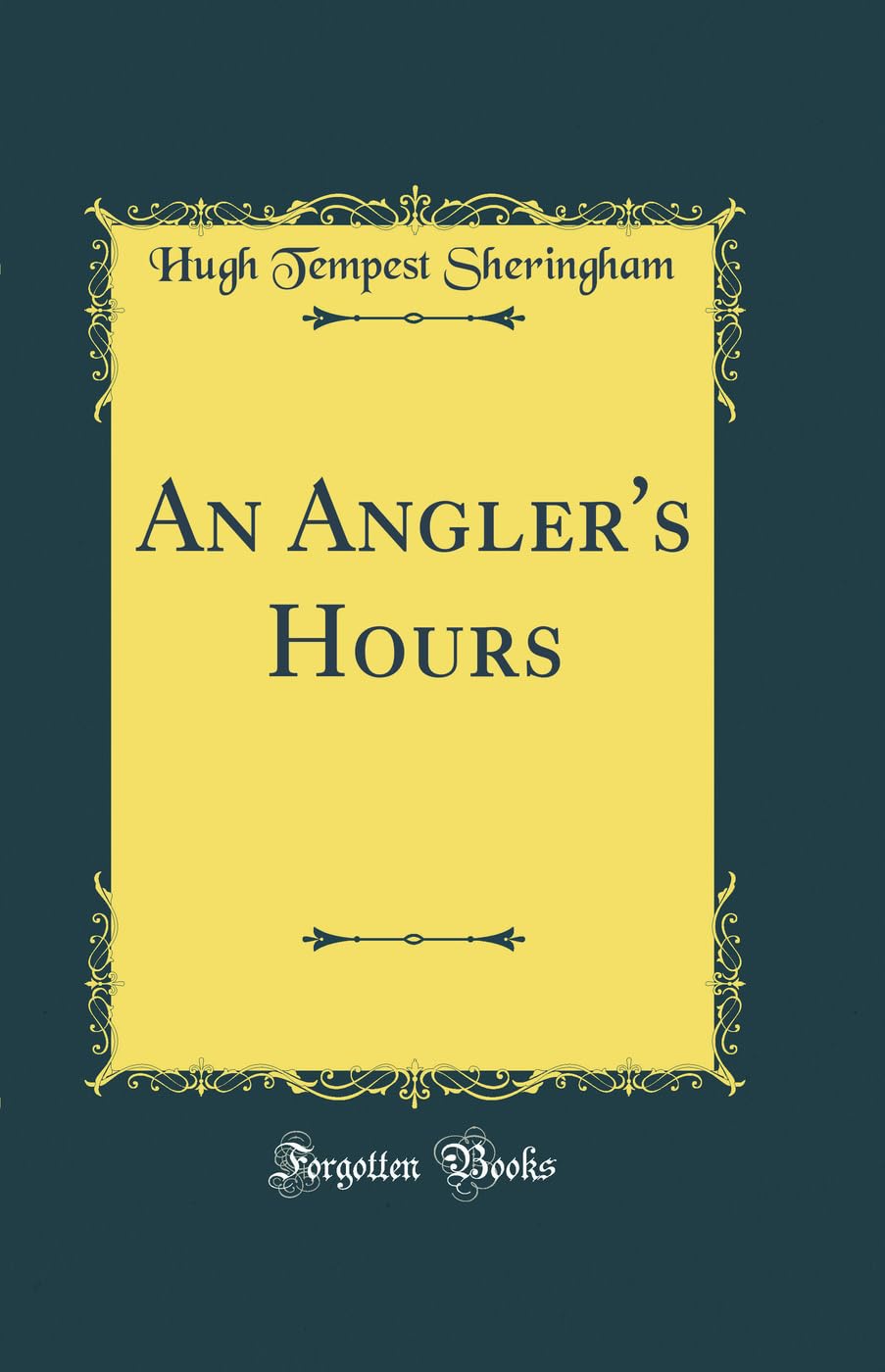 An Angler's Hours (Classic Reprint)