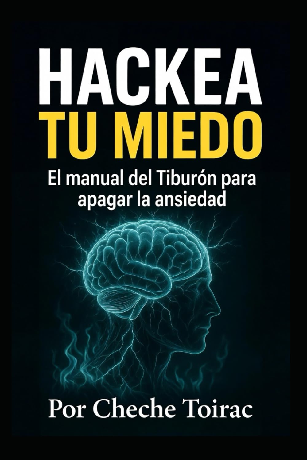 HACKEA TU MIEDO: El manual del Tiburón para apagar la ansiedad