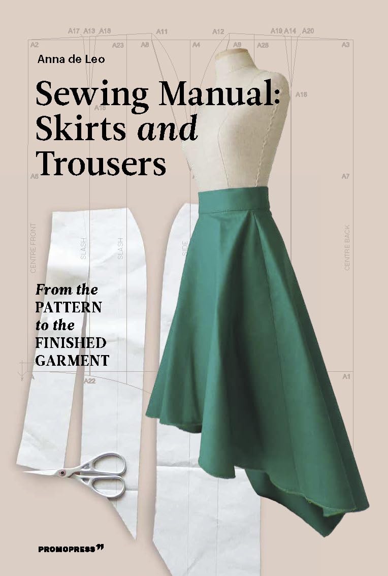 Promopress Sewing Manual: Skirts and Trousers: From the Pattern to the Finished Garment