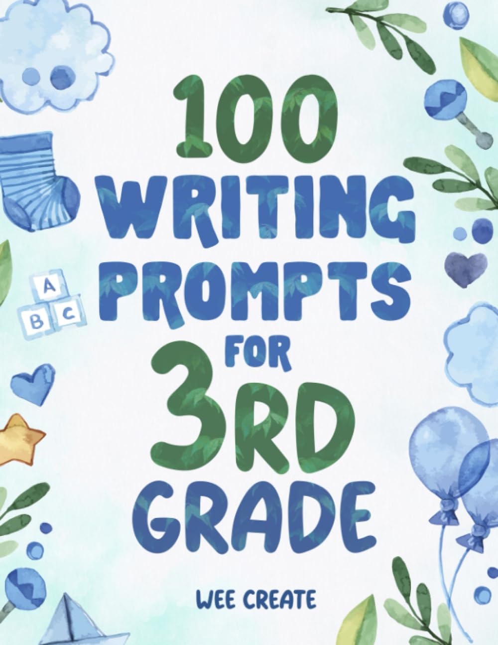 100 Writing Prompts for 3rd Grade: A Creative Writing Workbook with Engaging Writing Prompts for Young Authors (Guided Journal for Kids)